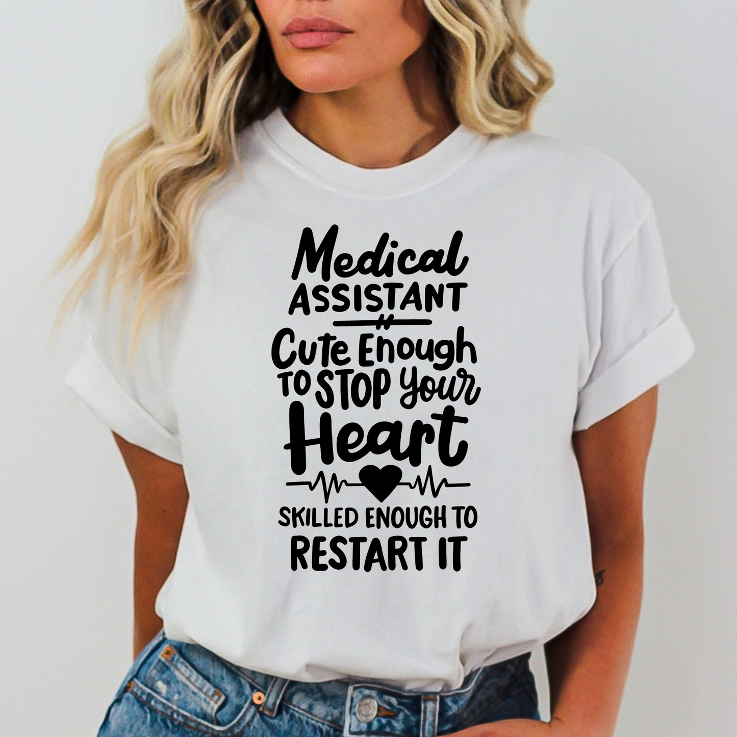 Medical Assistant Cute Enough To Stop your Heart... Full Color DTF Transfer