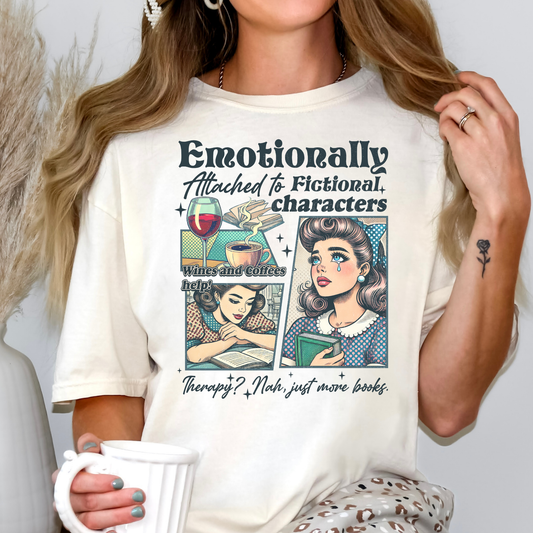 Emotionally Attached To Fictional Characters Full Color DTF Transfer