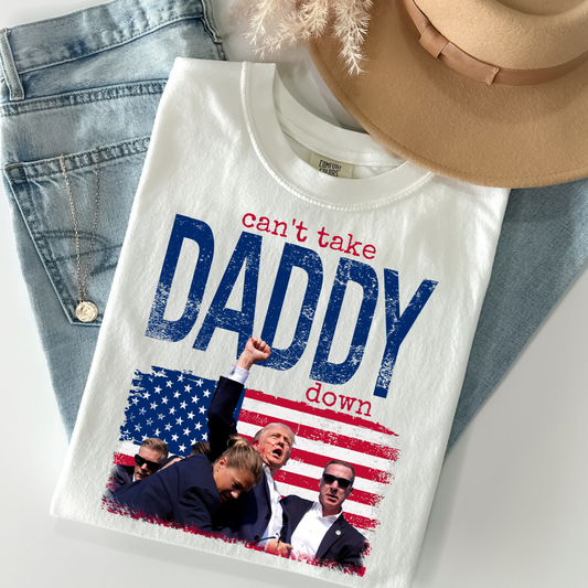 Can't Take Daddy Down Full Color DTF Transfer