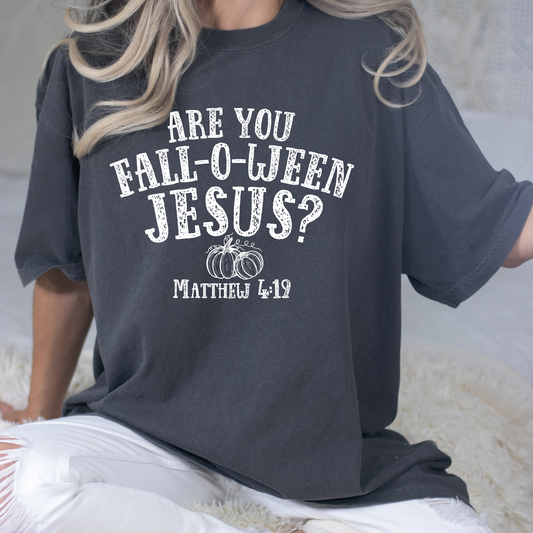 Are You Fall-O-Ween Jesus Matther 6:19 Full Color DTF Transfer