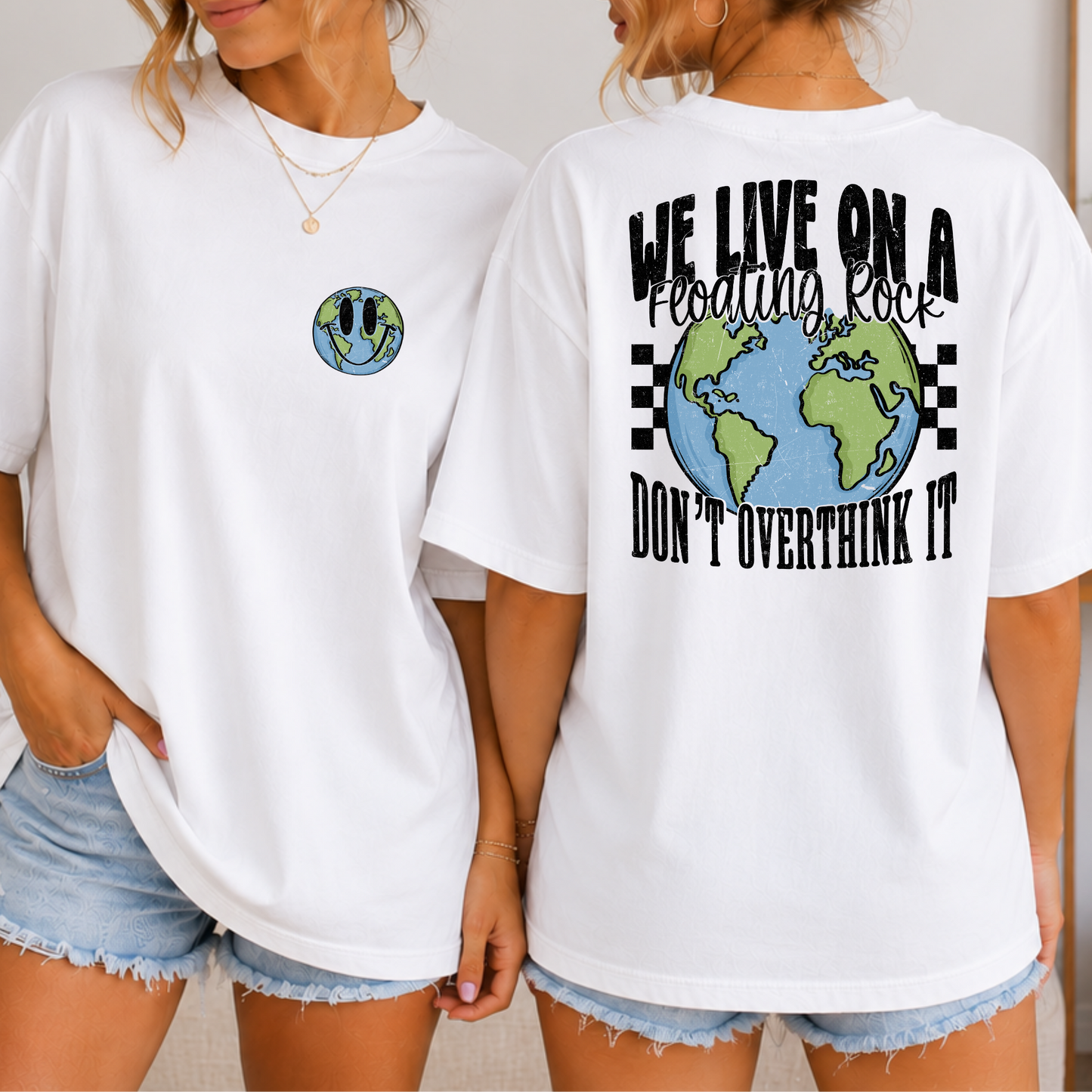 We Live On A Floating Rock Don’t Overthink It Full Color DTF Transfer