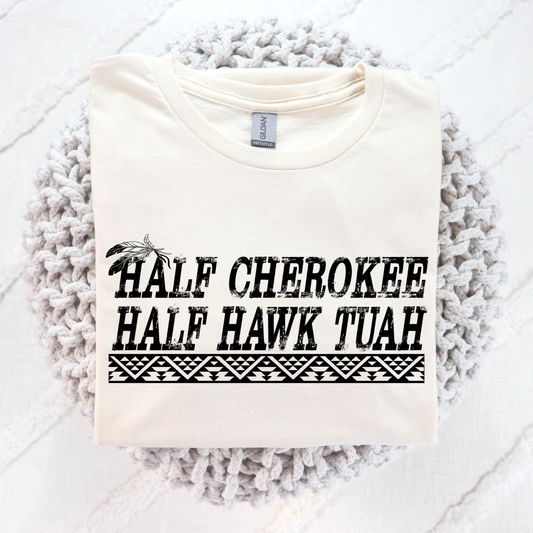 Half Cherokee Half Hawk Tuah Full Color DTF Transfer