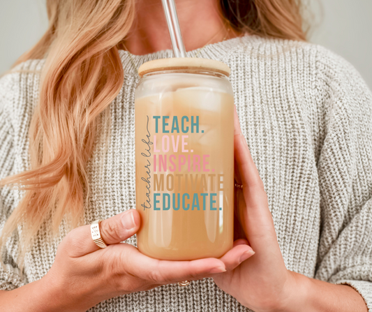 Teach Love Inspire Motivate Educate - Teacher Life UV DTF Transfer