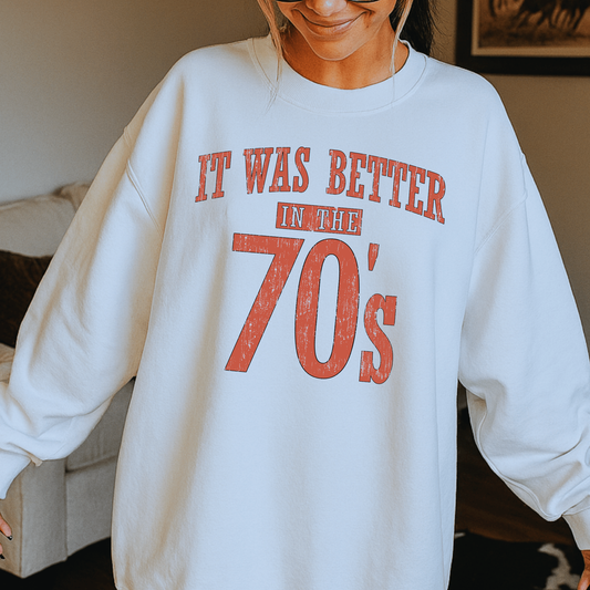 It Was Better In The 70's Color DTF Transfer