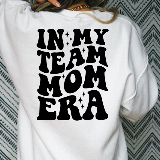 In My Team Mom Era Full Color DTF Transfer