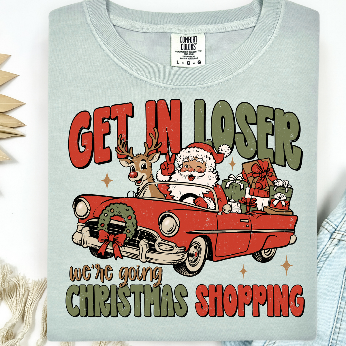 Get In Loser - We're Going Chrismtas Shopping Full Color DTF Transfer