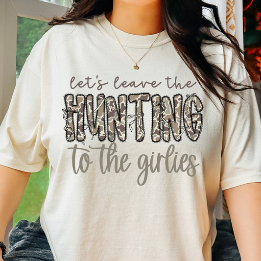 Let's Leave The Hunting To The Girlies Full Color DTF Transfer