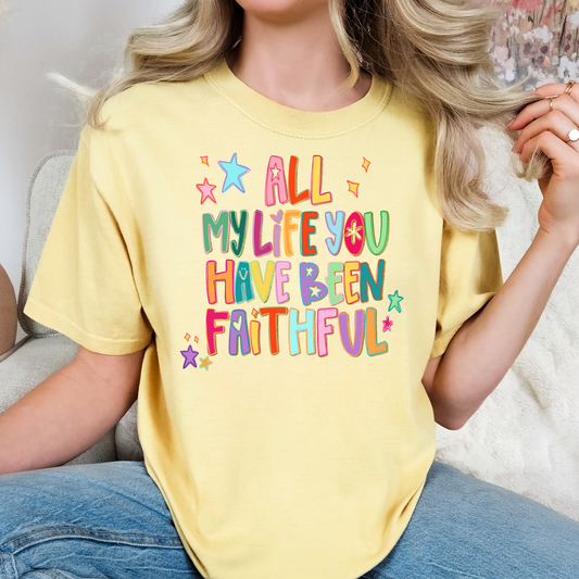 All My Life you Have Been Faithful Full Color DTF Transfer