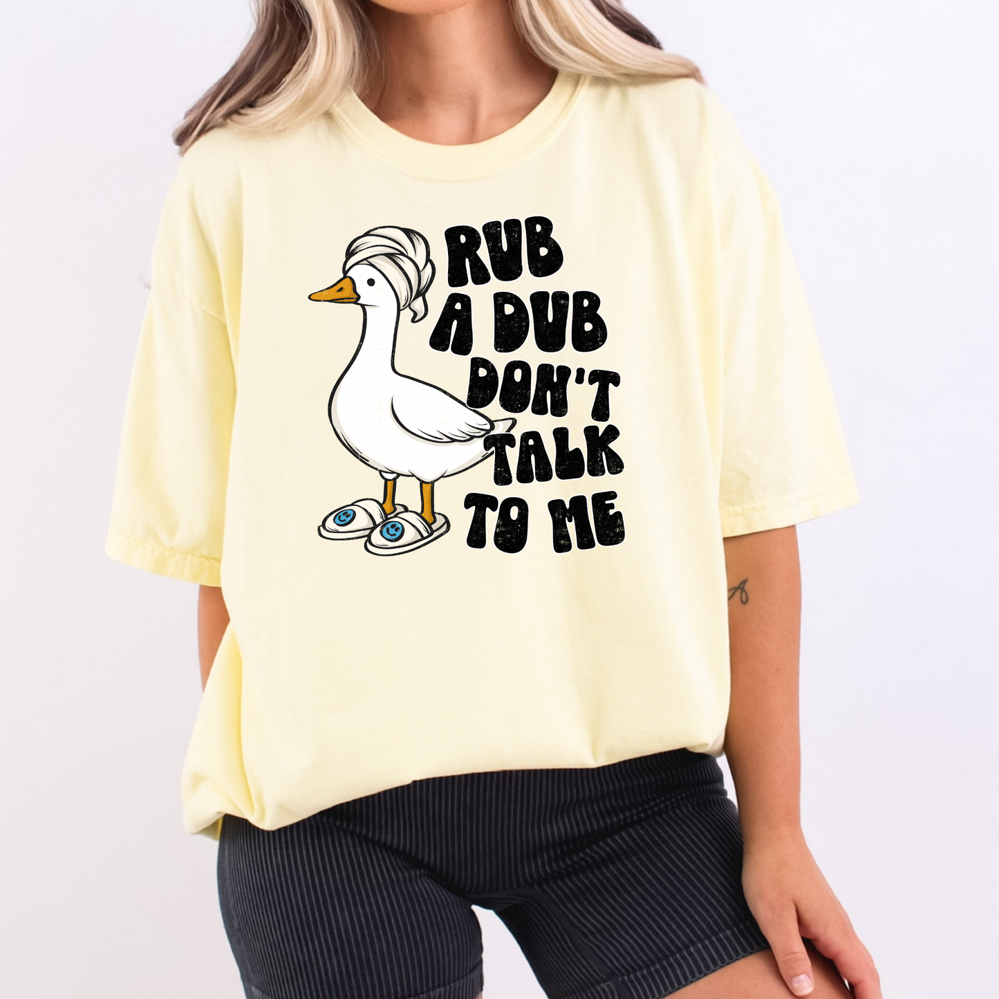 Rub A Dub Don’t Talk To Me Full Color DTF Transfer