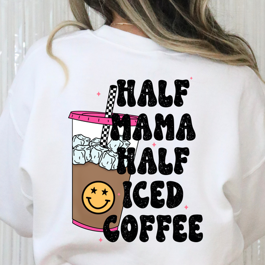 Half Mama Half Iced Coffee Full Color DTF Transfer