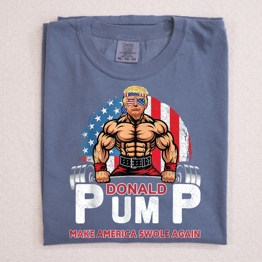 Donald Pump Make Ameirca Swole Again Full Color DTF Transfer