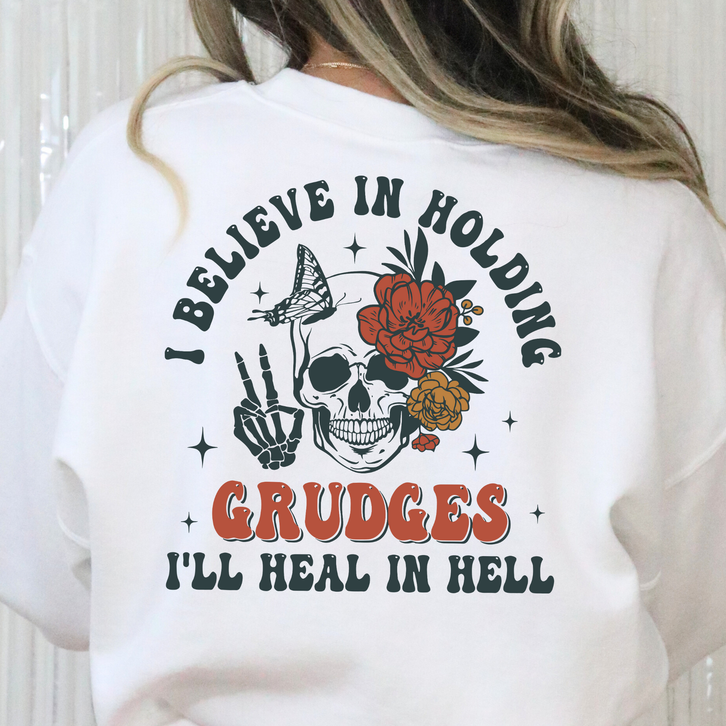 I Believe In Holding Grudges I'll Heal In Hell Full Color DTF Transfer