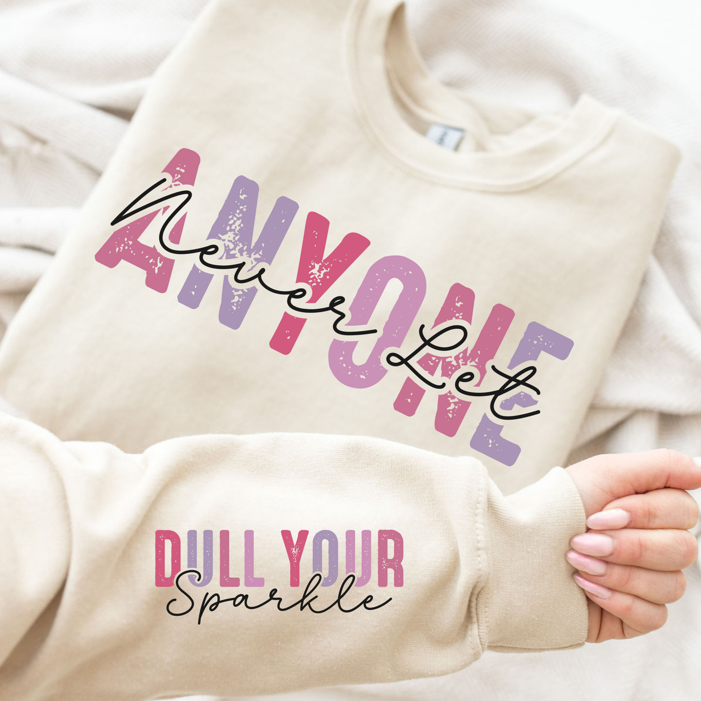 Never Let Anyone - Dull Your Sparkle Full Color DTF Transfer