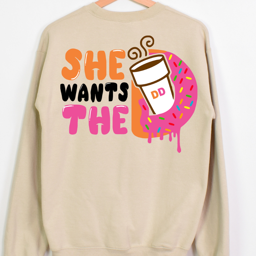 She Wants D (Dunkin Donuts) Full Color DTF Transfer