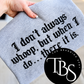 I Don’t Always Whoop But When I Do There It Is Embroidered Sweatshirt/T-Shirt