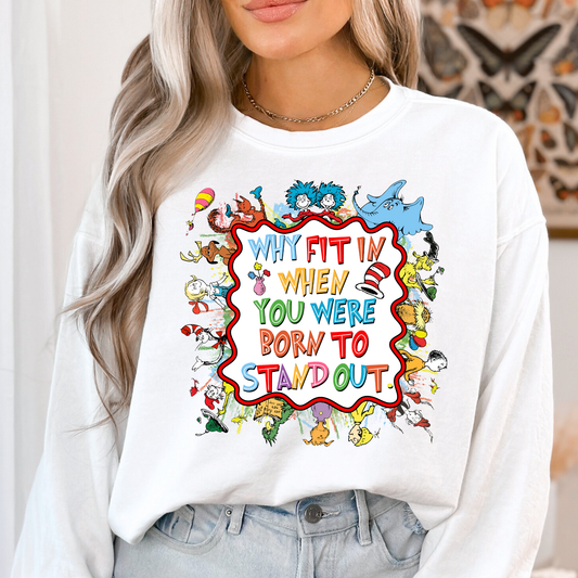 Why Fit In When You Were Born To Stand Out Dr Seuss Read Across America Day Full Color DTF Transfer