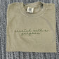 Created With A Purpose (Script Font- Words Customizable) Embroidered Sweatshirt/T-Shirt