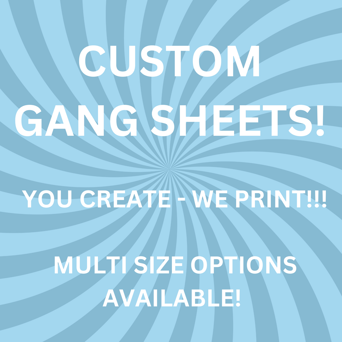 Custom GANG SHEET (Multi Size Options) Full Color DTF Transfers