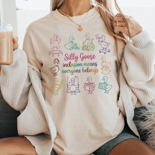 Silly Goose Inclusion Means Everyone Belongs (Goose) Full Color DTF Transfer