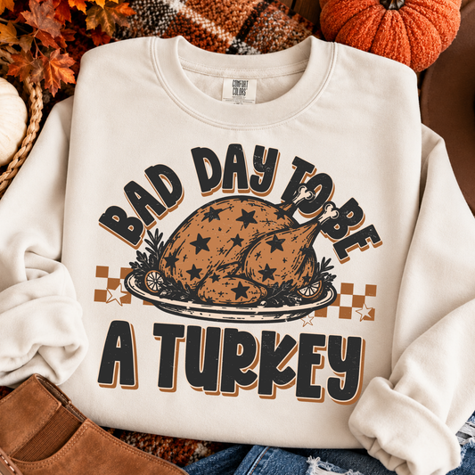 Bad Day To Be A Turkey Full Color DTF Transfer
