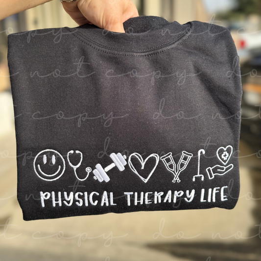 Physical Therapy Life Embroidered Sweatshirt/T-Shirt