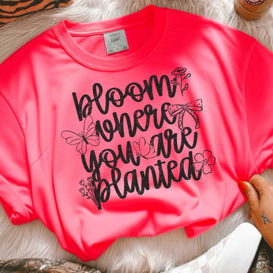 Bloom where You Are Planted Full Color DTF Transfer