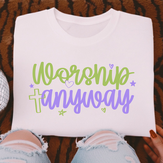 Worship Anyway Full Color DTF Transfer