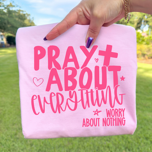 Pray About Everything Worry About Nothing Full Color DTF Transfer