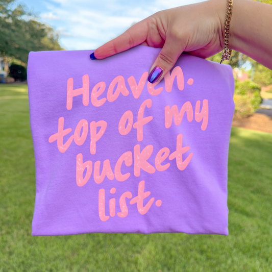 Heaven Top Of MY Bucket List Full Color DTF Transfer