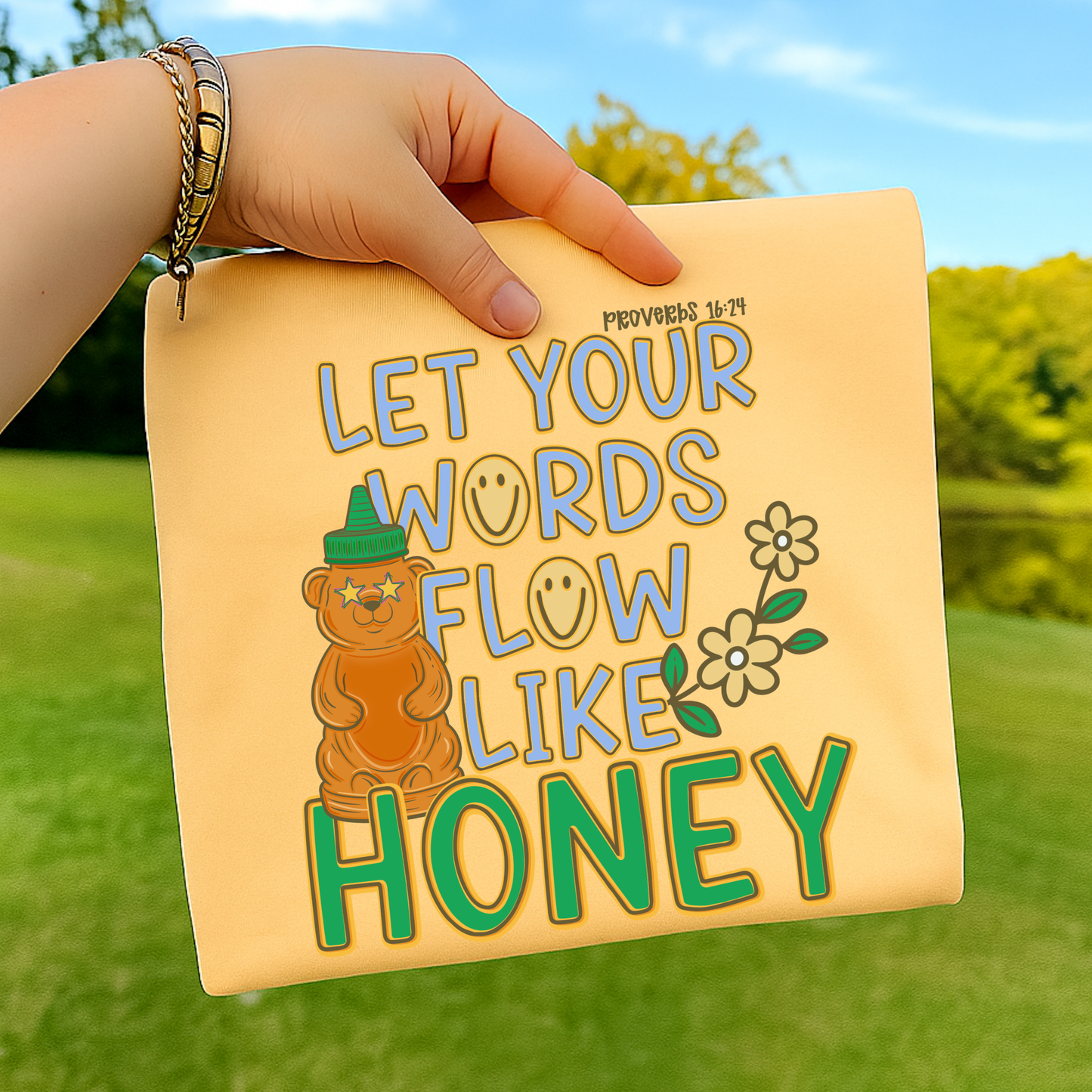 Let Your Words Flow Like Honey Proverbs 16:24 Full Color DTF Transfer
