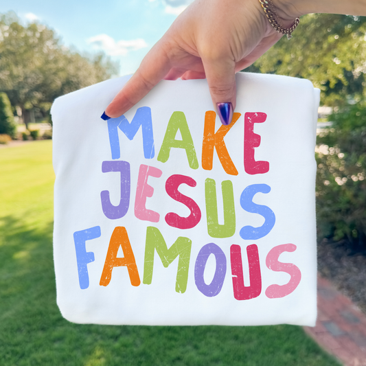 Make Jesus Famous Full Color DTF Transfer