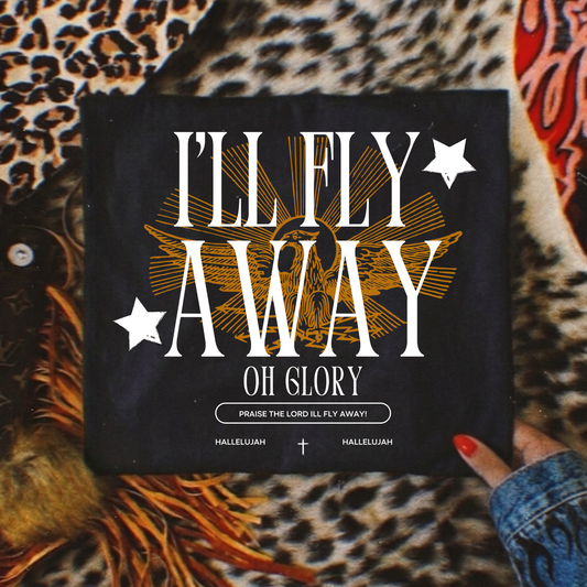 I'll Fly Away Oh Glory Full Color DTF Transfer