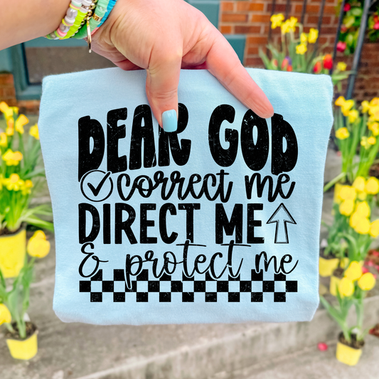 Dear God Correct Me Direct Me and Protect Me Full Color DTF Transfer