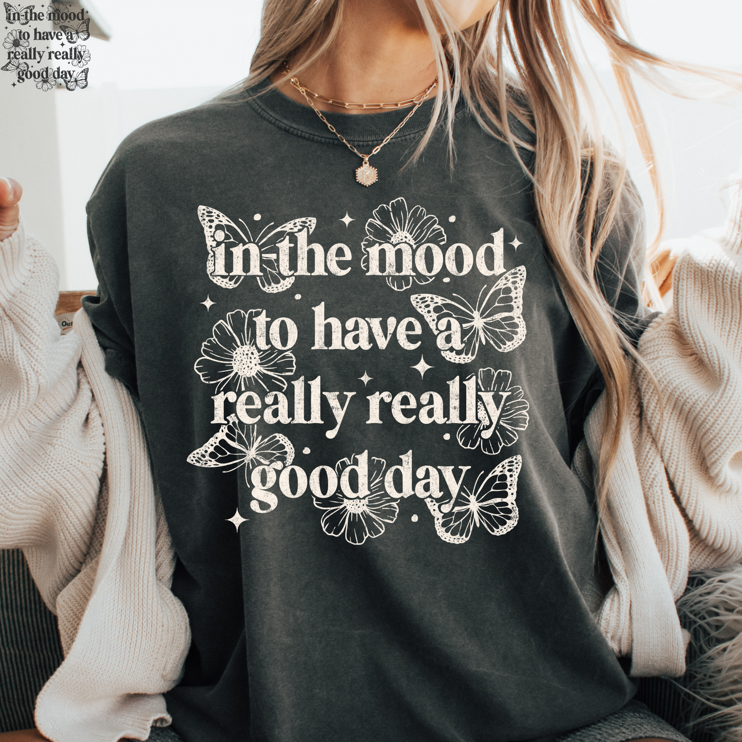 In The Mood To Have A Really Really Good Day Full Color DTF Transfer
