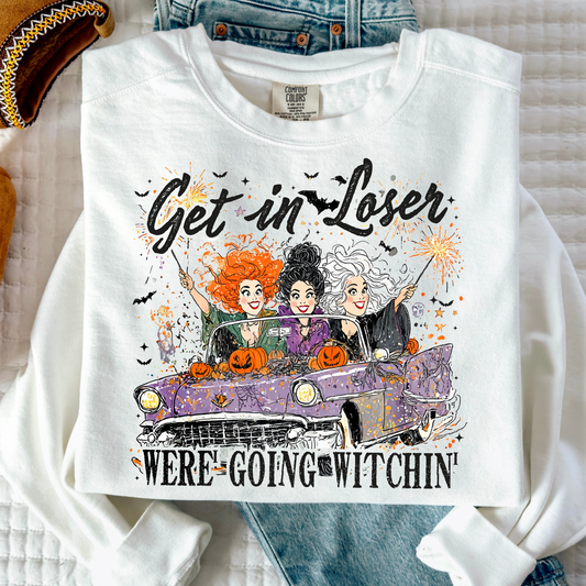 Get It Loser Were Going Witchin Full Color DTF Transfer