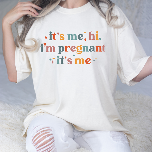 Its Me Hi Im Pregnant Its Me Full Color DTF Transfer