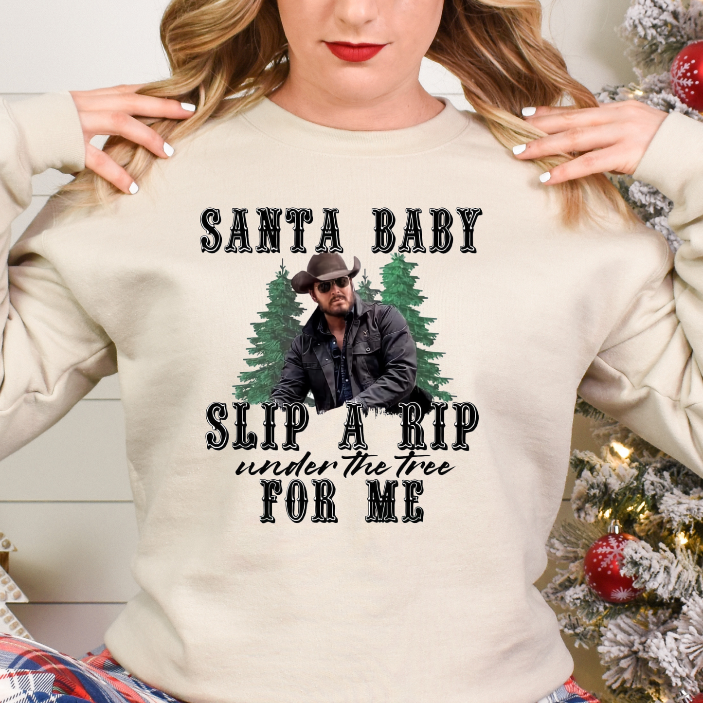 Santa Baby Slip A Rip Under The Tree For Me Yellowstone Full Color DTF Transfer