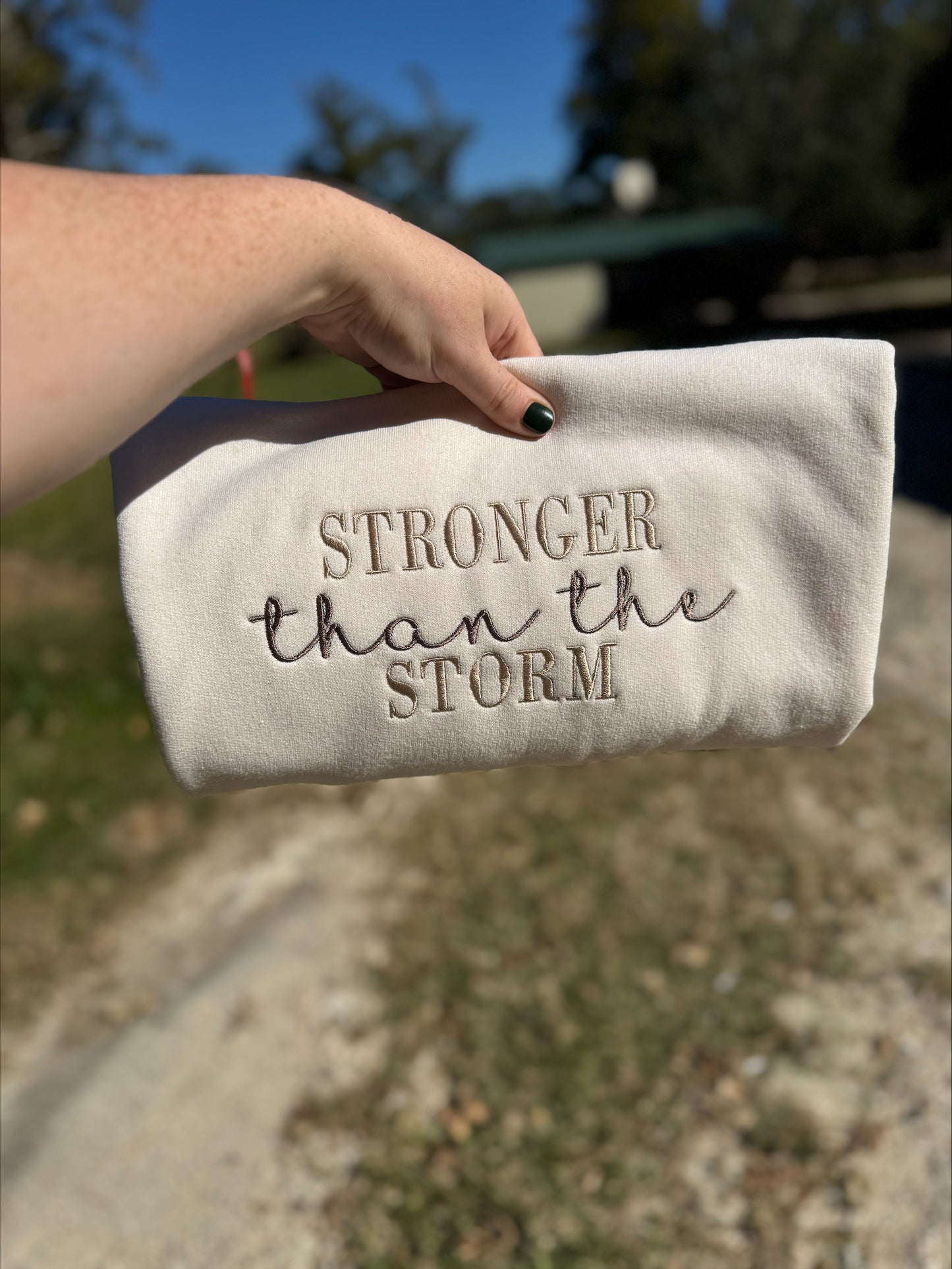 Stronger Than The Storm Embroidered Sweatshirt/T-Shirt