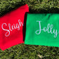 Sleigh OR Jolly Embroidered Sweatshirt/T-Shirt