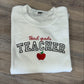 (Grade) Teacher Sweatshirt/T-Shirt (ANY SINGLE ONE LINE WORD)