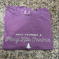 Have Yourself a Merry Little Christmas Embroidered Sweatshirt/T-Shirt