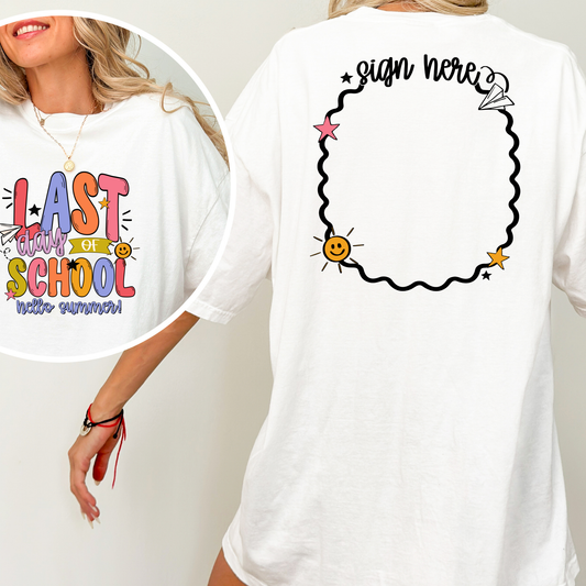 Last Day Of School - Hello Summer (Back Option) Full Color DTF Transfer
