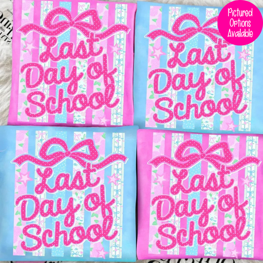 Last Day Of School (Floral Striped) Full Color DTF Transfer