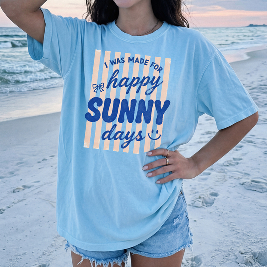 I Was Made For Happy Sunny Days (Striped) Full Color DTF Transfer