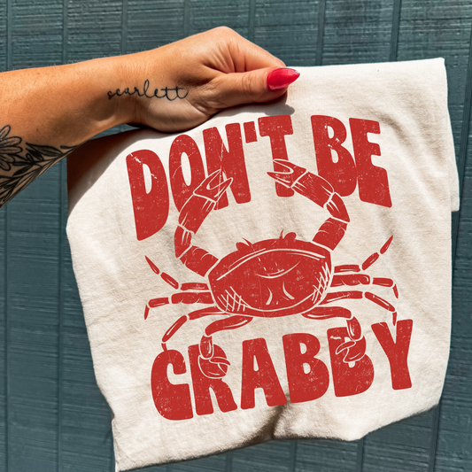 Dont Be Crabby Full Color DTF Transfer