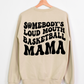 Somebody’s Loud Mouth VARIOUS SPORTS (Baseball - Softball - Basketball - Soccer - Volleyball - Football) Mama Full Color DTF Transfer