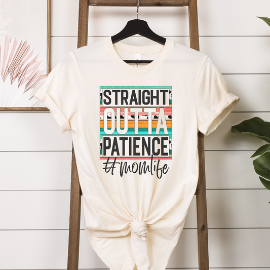 Straight Outta Patience #Momlife Color DTF Transfers