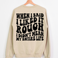 When I Said I Liked It Rough I Didn't Mean My Entire Life Full Color DTF Transfer
