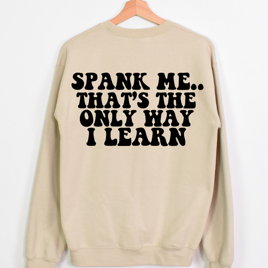 Spank Me... That's The Only Way I Learn Full Color DTF Transfer