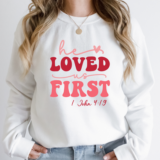 He Loved Us First John 4:19 Full Color DTF Transfer